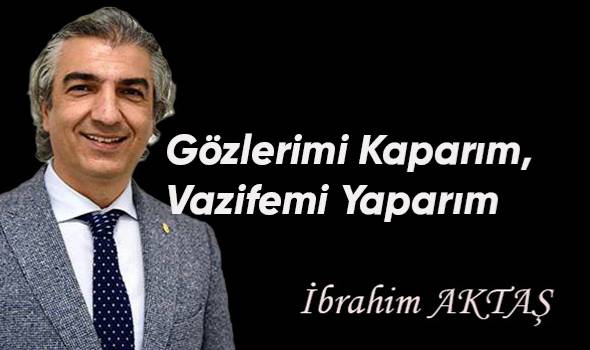 Gözlerimi Kaparım, Vazifemi Yaparım