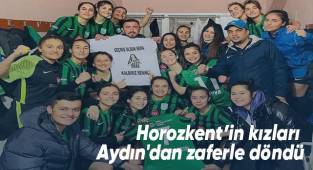 Horozkent’in kızları Aydın'dan zaferle döndü