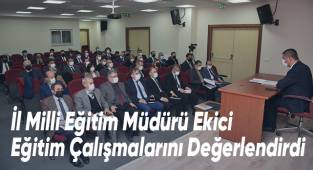 İl Milli Eğitim Müdürü Süleyman Ekici Eğitim Çalışmalarını Değerlendirdi