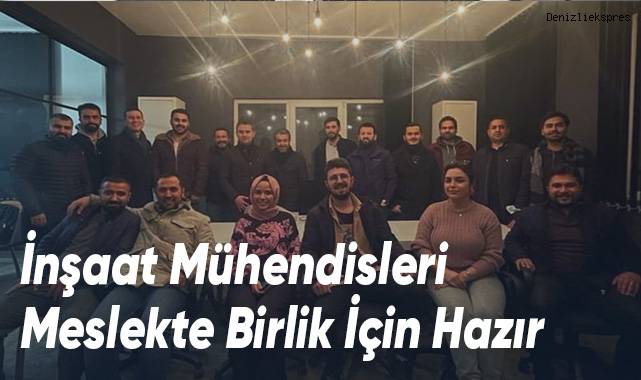 İnşaat Mühendisleri Meslekte Birlik İçin Hazır