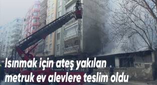 Isınmak için ateş yakılan metruk ev alevlere teslim oldu