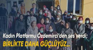 Kadın Platformu Özdemirci’den ses verdi