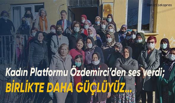Kadın Platformu Özdemirci’den ses verdi