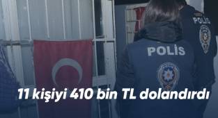 Kendini kamu görevlisi olarak tanıtıp 11 kişiyi 410 bin TL dolandırdı