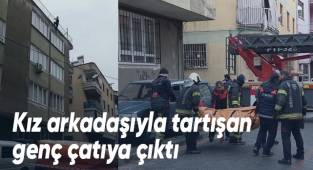 Kız arkadaşıyla tartışan genç çatıya çıktı