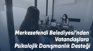 Merkezefendi Belediyesi’nden Vatandaşlara Psikolojik Danışmanlık Desteği