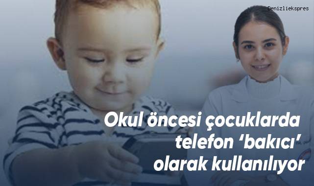 Okul öncesi çocuklarda telefon ‘bakıcı’ olarak kullanılıyor