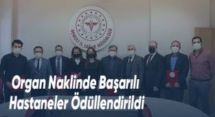 Organ naklinde başarılı hastaneler ödüllendirildi