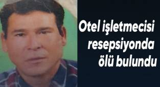 Otel işletmecisi resepsiyonda ölü bulundu