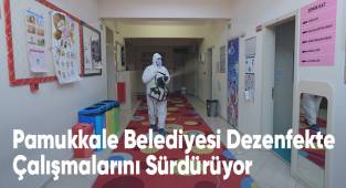 Pamukkale Belediyesi Dezenfekte Çalışmalarını Sürdürüyor