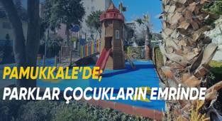 Pamukkale'de parklar çocukların emrinde
