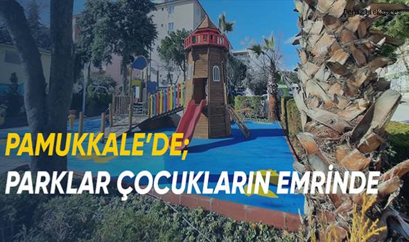 Pamukkale'de parklar çocukların emrinde