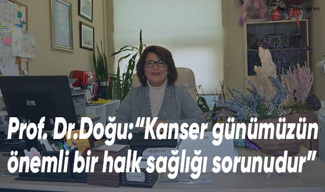 Prof.Dr. Doğu,kanserde erken teşhise dikkat çekti