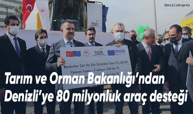 Tarım ve Orman Bakanlığı’ndan Denizli’ye 80 milyonluk araç desteği