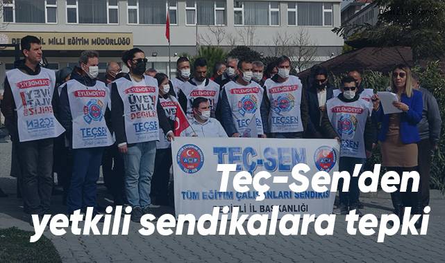 Teç-Sen’den yetkili sendikalara tepki