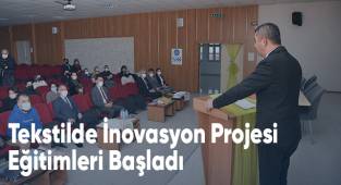 Tekstilde İnovasyon Projesi Eğitimleri Başladı