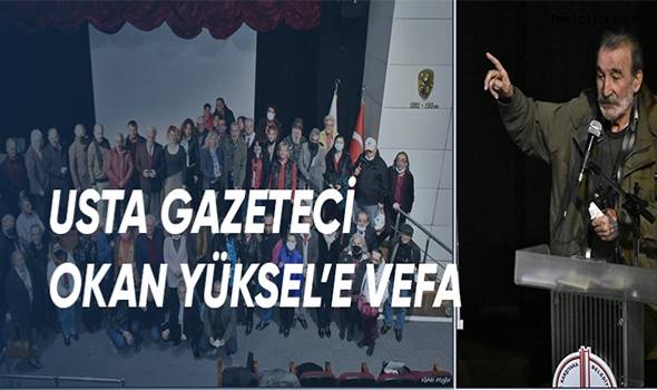 Usta Gazeteci Okan Yüksel'e Vefa...