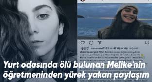 Yurt odasında ölü bulunan Melike'nin öğretmeninden yürek yakan paylaşım