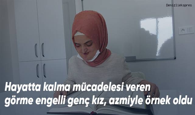 Yüzde 80 görme engelli genç kız, azmiyle 3 ayda Kur'an öğrendi