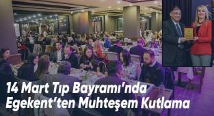 14 Mart Tıp Bayramı’nda Egekent’ten Muhteşem Kutlama