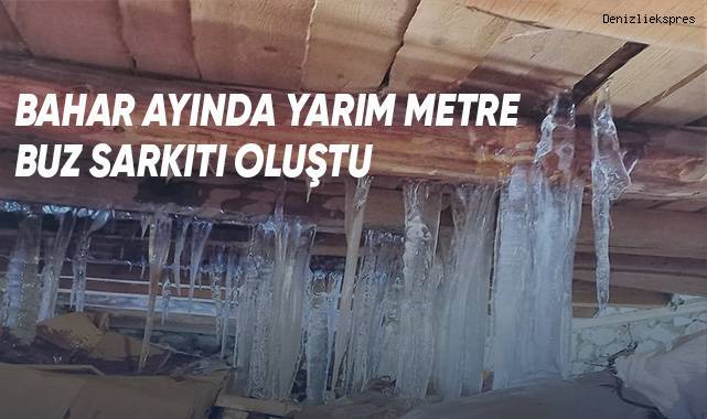 Bahar ayında yarım metre buz sarkıtı oluştu