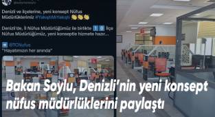 Bakan Soylu, Denizli’nin yeni konsept nüfus müdürlüklerini paylaştı