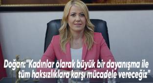 Başkan Doğan’dan 8 Mart Dünya Emekçi Kadınlar Günü Mesajı