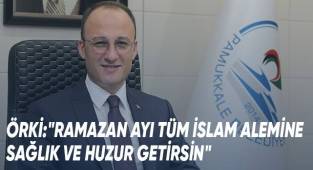 Başkan Örki’den Ramazan Mesajı