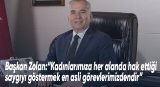Başkan Zolan’dan 8 Mart mesajı