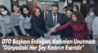 Başkanı Erdoğan, DTO’ da çalışan kadınların Kadınlar Günü’nü kutladı