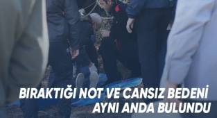 Bıraktığı not ve cansız bedeni aynı anda bulundu