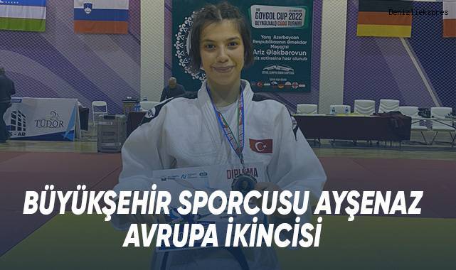 Büyükşehir Sporcusu Ayşenaz, Avrupa İkincisi
