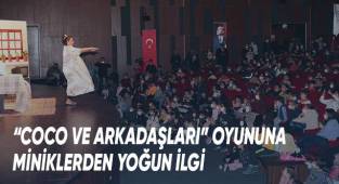 COCO VE ARKADAŞLARI” OYUNUNA MİNİKLERDEN YOĞUN İLGİ