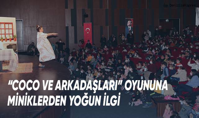 COCO VE ARKADAŞLARI” OYUNUNA MİNİKLERDEN YOĞUN İLGİ