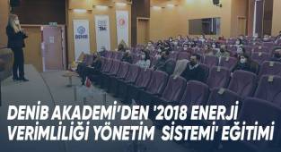 DENİB Akademi'den '2018 Enerji Verimliliği Yönetim Sistemi' eğitimi