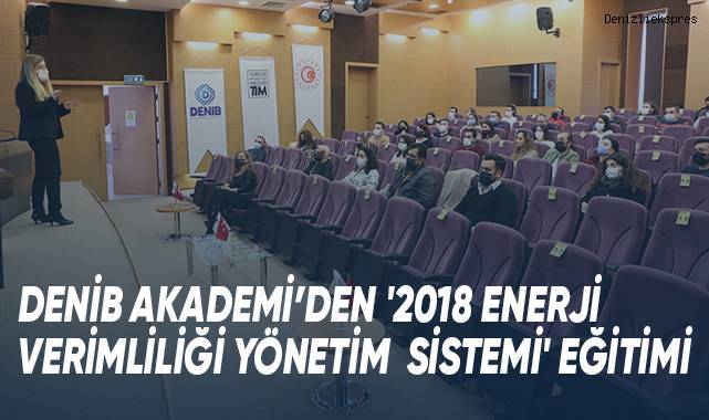 DENİB Akademi'den '2018 Enerji Verimliliği Yönetim Sistemi' eğitimi