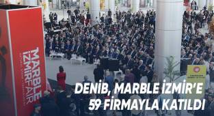 DENİB, Marble İzmir’e 59 firmayla katıldı