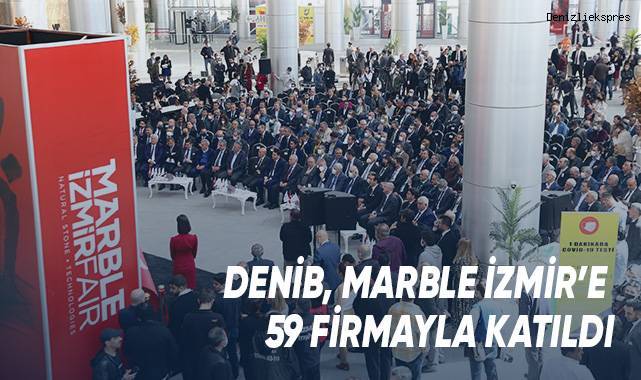 DENİB, Marble İzmir’e 59 firmayla katıldı
