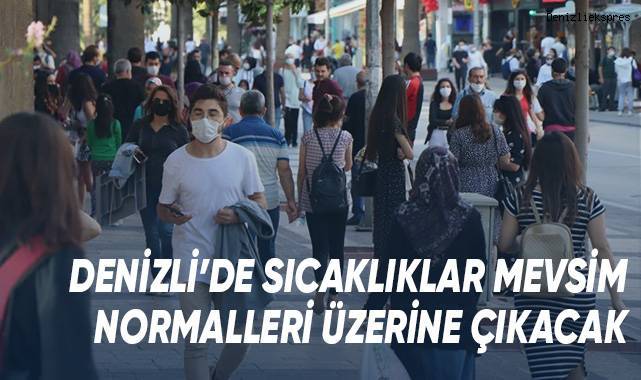 Denizli'de sıcaklıklar mevsim normalleri üzerine çıkacak