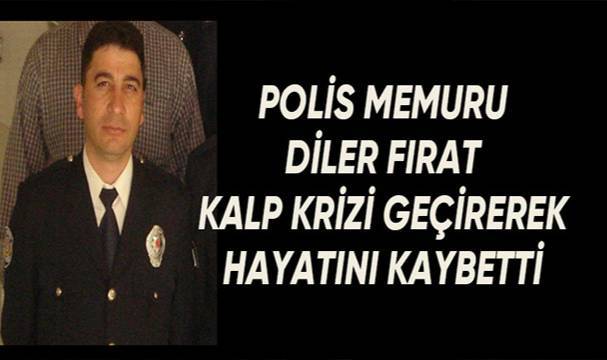 Denizli Emniyet Müdürlüğü'nde görevli polis memuru hayatını kaybetti