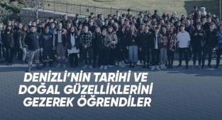 DENİZLİ’NİN TARİHİ VE DOĞAL GÜZELLİKLERİNİ GEZEREK ÖĞRENDİLER