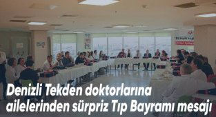 Denizli Tekden doktorlarına ailelerinden sürpriz Tıp Bayramı mesajı