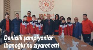 Denizlili şampiyonlar İbanoğlu’nu ziyaret etti