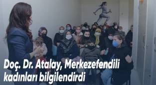 Doç. Dr. Atalay, Merkezefendili kadınları bilgilendirdi