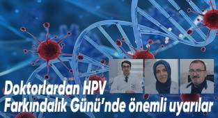Doktorlardan HPV Farkındalık Günü’nde önemli uyarılar