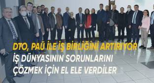 DTO ile PAÜ işbirliğini artırıyor