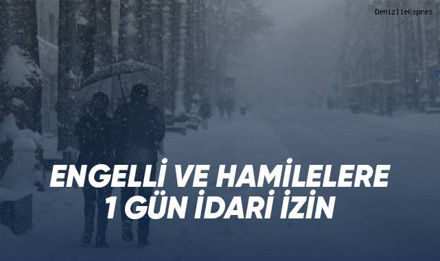 Engelli ve hamile personellere 1 gün izin