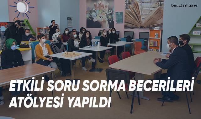 Etkili Soru Sorma Becerileri Atölyesi Yapıldı