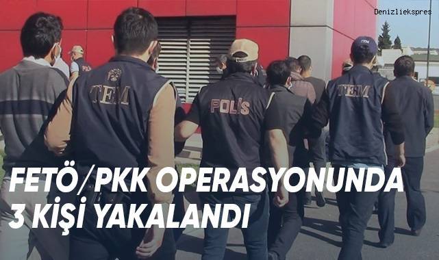 FETÖ/PKK operasyonunda 3 kişi yakalandı