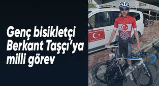 Genç bisikletçi Berkant Taşçı’ya milli görev